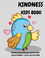 KINDNESS KIDS BOOK: Kindness Strats with you and this Little Spot of Kindness is just a Tip to be Kind