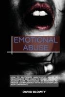 Emotional Abuse: HOW TO RECOGNIZE NARCISSISTIC ABUSE IN RELATIONSHIP AND LEARN TO DEFEND YOURSELF AGAINST DARK PSYCHOLOGY BY REACTING TO PASSIVE CODEPENDENCY WITH SELF-ESTEEM AND SELF-CONFIDENCE.