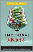 Emotional Abuse: HOW TO RECOGNIZE NARCISSISTIC ABUSE IN RELATIONSHIP AND LEARN TO DEFEND YOURSELF AGAINST DARK PSYCHOLOGY BY REACTING TO PASSIVE CODEPENDENCY WITH SELF-ESTEEM AND SELF-CONFIDENCE.