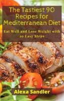 The Tastiest 90 Recipes for Mediterranean Diet