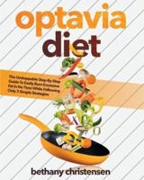 optavia diet: The Unstoppable Step-By-Step Guide To Easily Burn Excessive Fat In No Time While Following Only 3 Simple Strategies