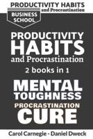 Productivity Habits and Procrastination: 7 Secrets To Set Your Mind To Achieve Money And Success + 7 Secrets to Develop your Mind and Achieve your Dreams