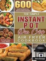 The Simple Instant Pot Duo Crisp Air Fryer Cookbook