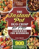 The Instant Pot Duo Crisp Air Fryer Cookbook for Beginners