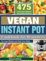 Vegan Instant Pot Cookbook For Beginners