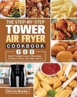 The Step-by-Step Tower Air Fryer Cookbook