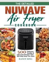 The Detailed Nuwave Air Fryer Cookbook