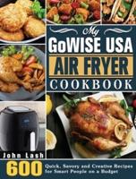 My GoWISE USA Air Fryer Cookbook