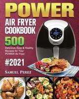POWER AIR FRYER Cookbook 2021