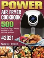 POWER AIR FRYER Cookbook 2021