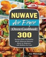 NuWave Air Fryer Oven Cookbook