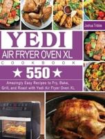 Yedi Air Fryer Oven XL Cookbook