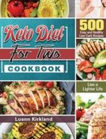 Keto Diet for Two Cookbook: 500 Easy and Healthy Low Carb Recipes to Live a Lighter Life