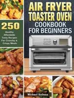 Air Fryer Toaster Oven Cookbook For Beginners