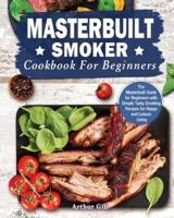 Masterbuilt Smoker Cookbook for Beginners