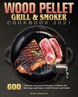 Wood Pellet Grill & Smoker Cookbook 2021