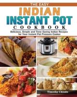 The Easy Indian Instant Pot Cookbook