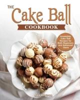 The Cake Ball Cookbook