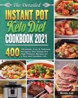 The Detailed Instant Pot Keto Diet Cookbook 2021