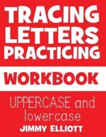 Tracing Letters Practicing - WORKBOOK - UPPERCASE and lowercase: Tracing Notebook For Kindergarten and Preschool Kids - Animal Sight Words Book