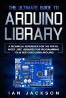 The Ultimate Guide to Arduino Library