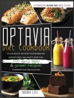 OPTAVIA DIET COOKBOOK 2021: A Complete 30 Day 5 and 1 Meal Plean To Lose Weight And Reset Your Metabolism Without Stress And Anxiety. More Than 300 Easy Lean and Green Recipes To Minimize Your Time In Kitchen