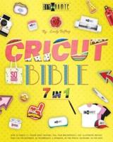 Cricut Bible [7 IN 1]