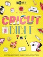 Cricut Bible [7 in 1]
