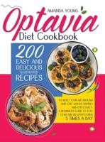 OPTAVIA DIET COOKBOOK: 200 Easy And Delicious Illustrated Recipes To Reset Your Metabolism And Lose Weight Rapidly And Effectively. A Beginner's Guide To Stay Lean And Healthy Eating 5 Times A Day