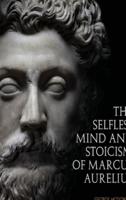 The Selfless Mind And Stoicism Of Marcus Aurelius