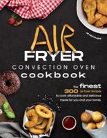 Air Fryer Convection Oven Cookbook