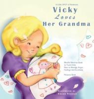 A Little SPOT of Kindness: Vicky Loves Her Grandma: Mindful Mantras Book to Teach Kids How to Manage Anger, Feelings and Emotions. Pictures Book