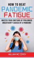 How to Beat Pandemic Fatigue