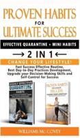 PROVEN HABITS FOR ULTIMATE SUCCESS (EFFECTIVE QUARANTINE + MINI HABITS) - 2 in 1