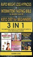 RAPID WEIGHT LOSS HYPNOSIS for WOMEN + INTERMITTENT FASTING BIBLE for WOMEN OVER 50 + KETO DIET for BEGINNERS