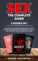 Sex. The Complete Guide. 3 Books in 1