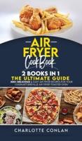 AIR FRYER CООKBОOK 2 BOOKS IN 1: 250+ Delicious and Easy Air Fryer Recipes for Your Cuisinart\Breville Air Fryer Toaster Oven
