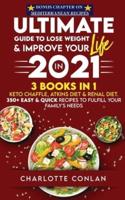 The Ultimate Guide to Lose Weight and Improve Your Life in 2021