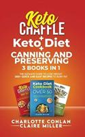 Keto Chaffle + Ketodiet + Canning and Preserving