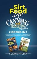 Sirtfood Diet + Canning and Preserving for Beginners 2 Books in 1