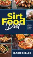 SIRTFOOD DIET: Learn How to Burn Fat Activating Your "Skinny Gene" with Sirtuin Foods. 30 Days Meal Plan to Jumpstart your Weight Loss.