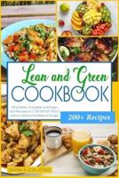 Lean and Green Cookbook: Affordable, Enjoyable and Super Fast Recipes to Lose Weight Easily Without Feeling the Bites of Hunger
