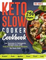 Keto Slow Cooker Cookbook: Get Success in Ketogenic Weight-loss with Easy Recipes for Keto Diet