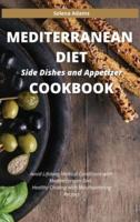 Mediterranean Diet Side Dishes and Appetizer Cookbook