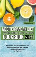 Mediterranean Diet Main Courses and Desserts Cookbook 2021
