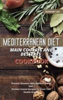 Mediterranean Diet Main Courses and Desserts Cookbook