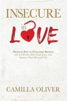 Insecure in Love: Discover How to Overcome Shyness and Self-doubt, Meet Your Love, and Improve Your Personal Life