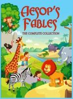 Aesop's Fables: The Complete Collection - 5 Minute Bedtime Stories for Kids. More Than 100 Classic Fables and Short Fairy Tales to Help Children and Toddlers Relax and Fall Asleep Fast