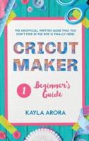 Cricut Beginner's Guide: Cricut beginner's written guide is Finally here. Through this cricut art guide you will discover the basics of cricut machines, design space and a first guide to new design ideas.