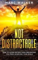 Not Distractable